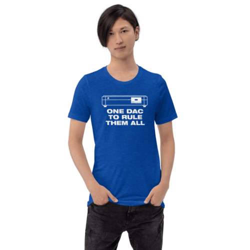 One DAC To Rule Them All T-Shirt